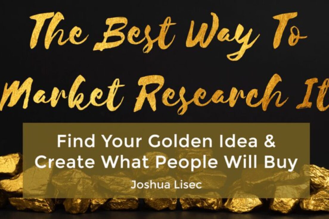 Joshua Lisec – The Best Way To Market Research It