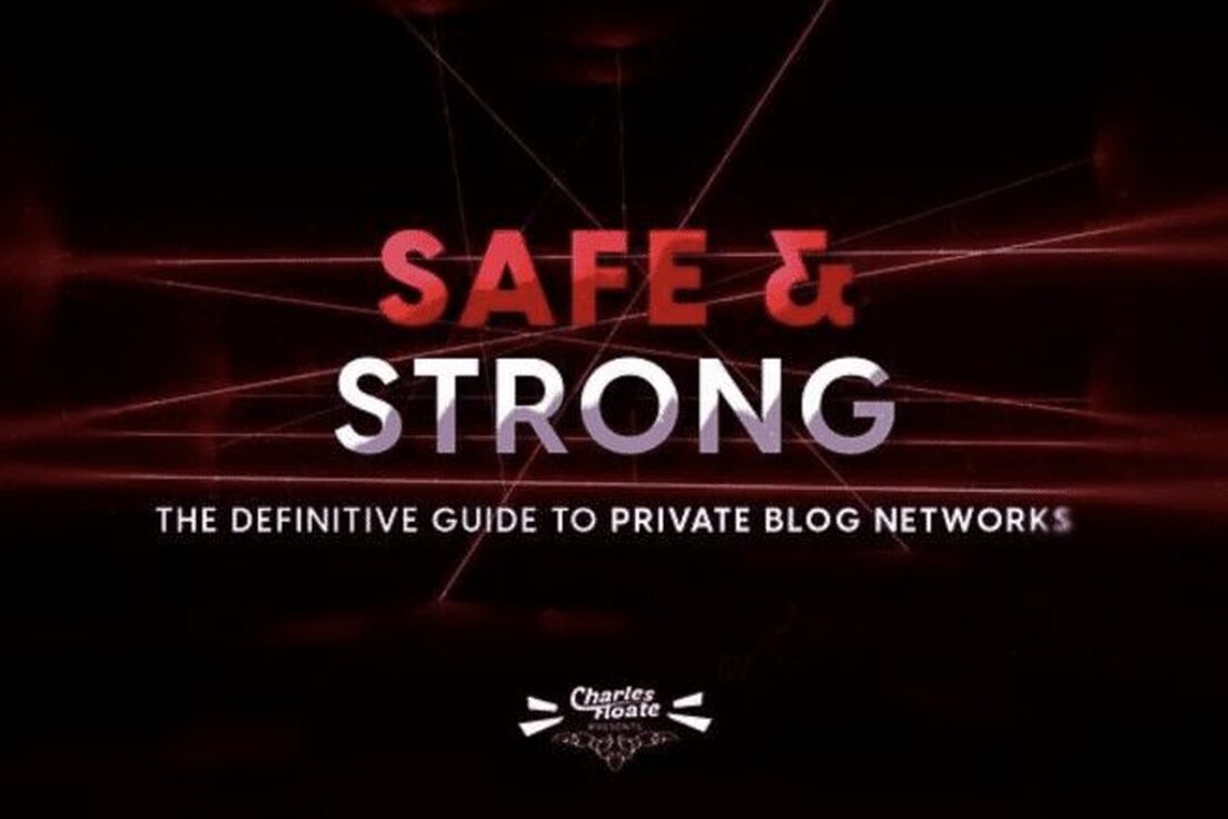 Charles Floate – Safe & Strong The Definitive Guide To Private Blog Networks