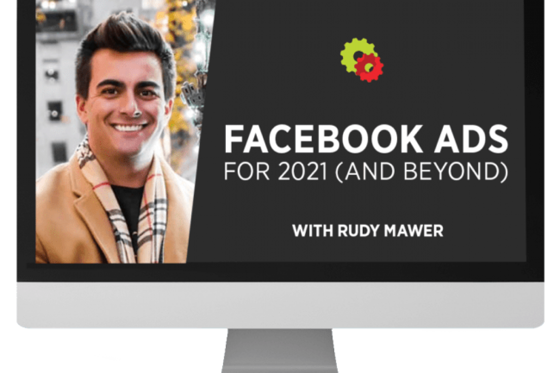 Rudy Mawer – Facebook Ads For 2021 (And Beyond)