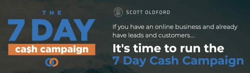 Scott Oldford – 7 Day Cash Campaign