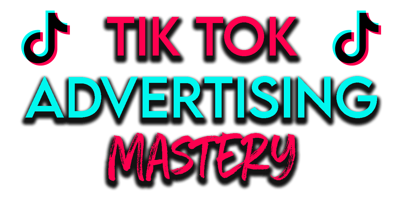 TikTok Mastery – How to Use Tik Tok Ads to go from 0-$10k Profit Per Month