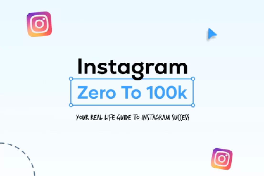 Instagram Zero to 100k Guide