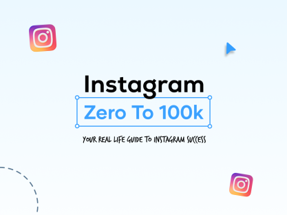 Instagram Zero to 100k Guide