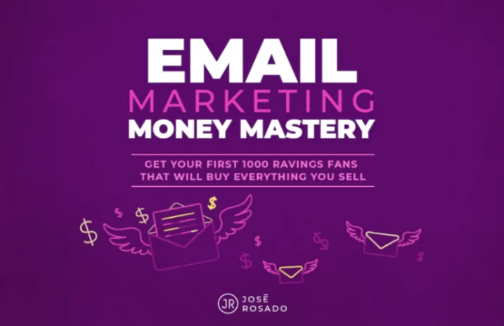 Jose Rosado – Email Marketing Money Mastery