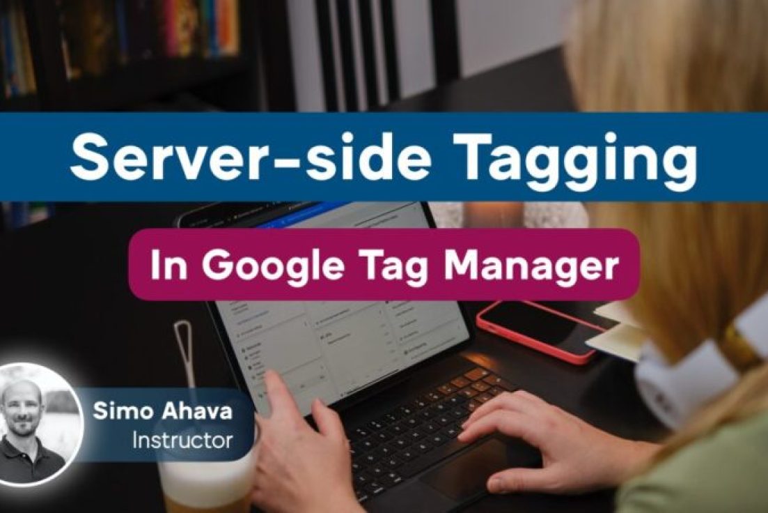 Simo Ahava – Server-side Tagging in Google Tag Manager