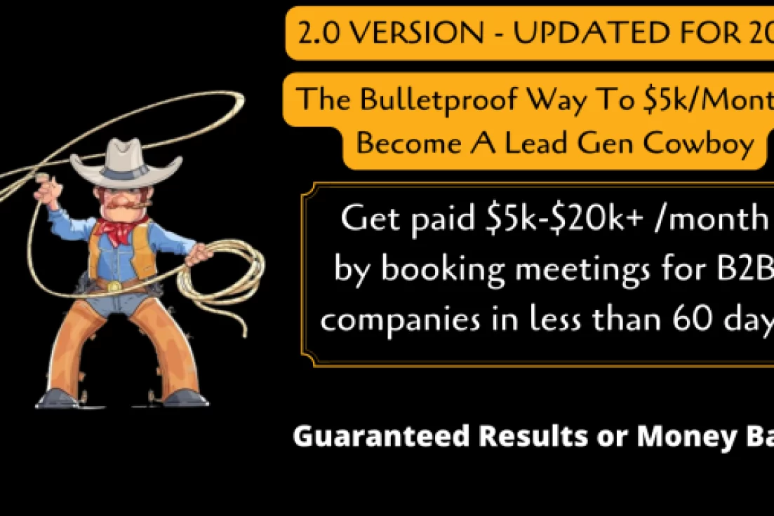 The Bulletproof Way To $5k/Months In 2022: Become A Lead Gen Cowboy